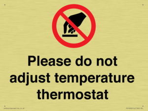Please do not adjust temperature thermostat